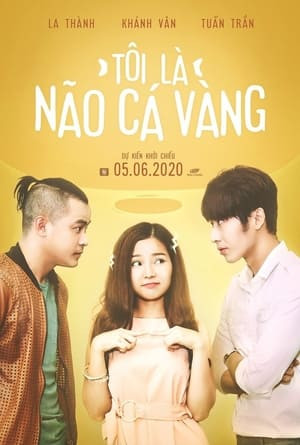 Tôi Là Não Cá Vàng (Toi La Nao Ca Vang) [2020]
