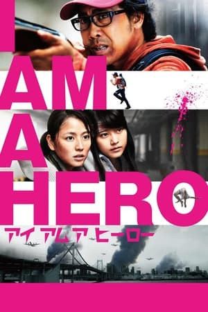 Tôi Là Người Hùng (I Am A Hero) [2016]