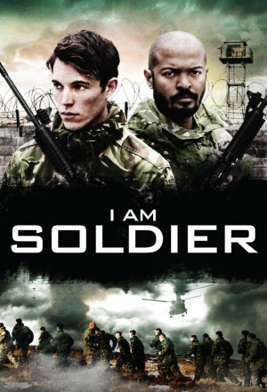 Tôi Là Người Lính (I Am Soldier) [2013]
