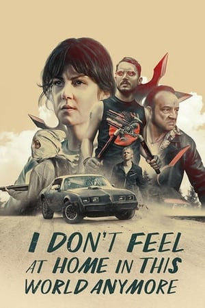 Tôi thấy thật lạc lõng trong thế giới này (I Don't Feel at Home in This World Anymore) [2017]