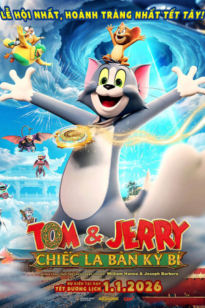 Tom & Jerry: Chiến La Bàn Kỳ Bí (Tom and Jerry: Forbidden Compass) [2025]