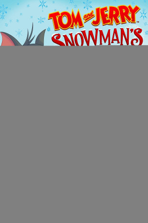 Tom and Jerry Snowman's Land (Tom and Jerry Snowman's Land) [2022]