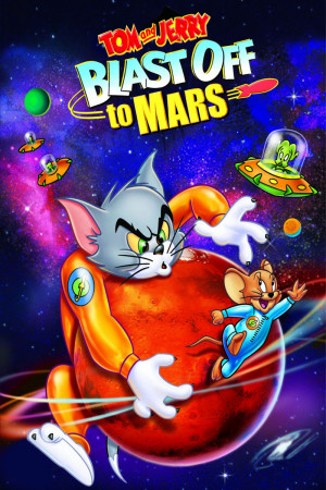 Tom Và Jerry Bay Đến Sao Hỏa (Tom and Jerry Blast Off to Mars!) [2010]