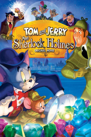 Tom và Jerry Gặp Thám Tử Sherlock Holmes (Tom and Jerry Meet Sherlock Holmes) [2010]