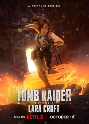 Tomb Raider: Huyền thoại Lara Croft (Phần 1) (Tomb Raider: The Legend of Lara Croft (Season 1)) [2024]