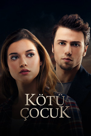 Trai Hư (Bad Boy | Kötü Çocuk) [2016]
