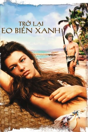 Trở Lại Eo Biển Xanh (Return to the Blue Lagoon) [1991]