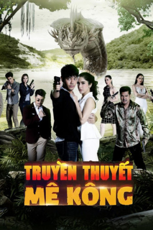 Truyền Thuyết Mê Kông (Khum Sab Lum Kong) [2019]