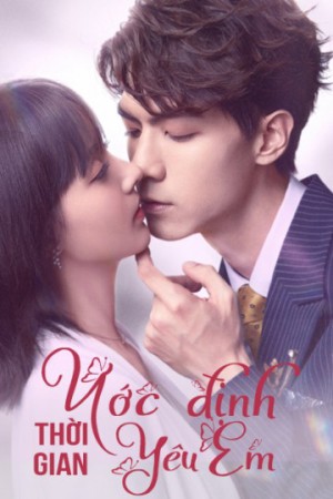 Ước Định Thời Gian Yêu Em (Love in Time) [2019]