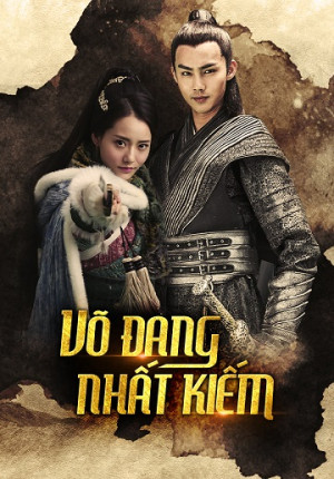 Võ Đang Nhất Kiếm (First Sword of Wudang) [2021]