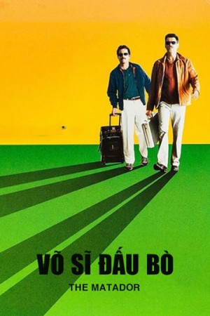 Võ Sĩ Đấu Bò (The Matador) [2005]