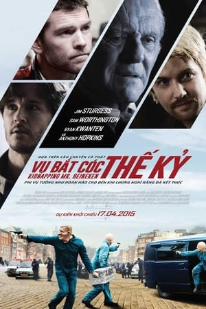Vụ Bắt Cóc Thế Kỷ (Kidnapping Mr. Heineken) [2015]
