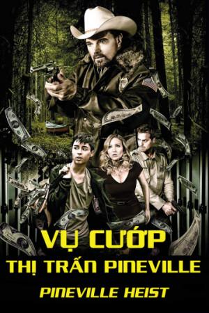Vụ Cướp Thị Trấn Pineville (Pineville Heist) [2015]
