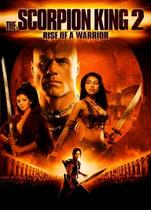 Vua bọ cạp 2: Chiến binh trỗi dậy (The Scorpion King 2: Rise of a Warrior) [2007]