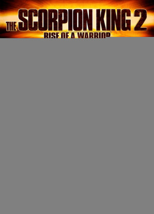 Vua Bò Cạp 2 (The Scorpion King 2: Rise of a Warrior) [2007]