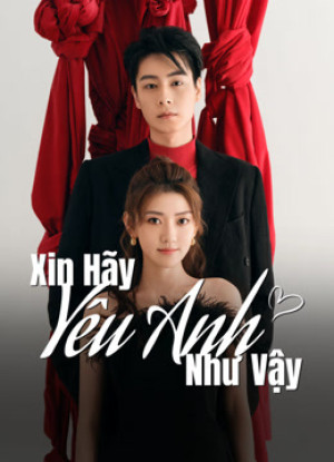 Xin Hãy Yêu Anh Như Vậy (Men in Love) [2024]