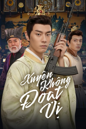 Xuyên Không Đoạt Vị (The Time-Travelling Usurper) [2024]