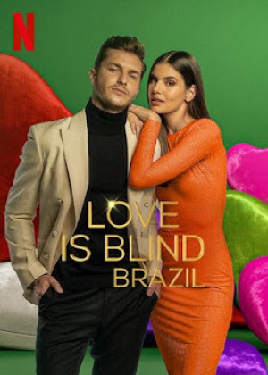 Yêu là mù quáng: Brazil (Phần 2) (Love Is Blind: Brazil (Season 2)) [2021]