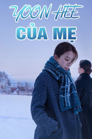 Yoon Hee Của Mẹ (Moonlit Winter) [2018]